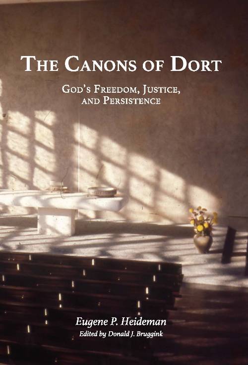 The Canons of Dort: God's Freedom, Justice, and Persistence